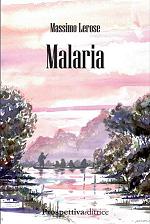 Malaria di Massimo Lerose 