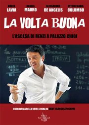 “La volta buona. L’ascesa di Renzi a Palazzo Chigi”