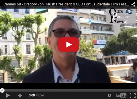 Cannes 68 Gregory von Haush President CEO Fort Lauderdale Film Festival 2
