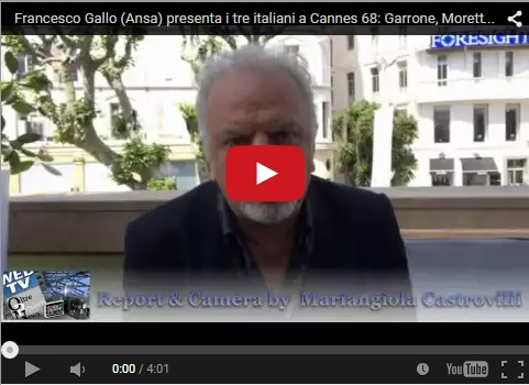 Francesco Gallo (Ansa) presenta i tre italiani a Cannes 68: Garrone, Moretti, Sorrentino