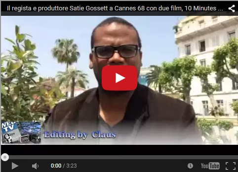 Il regista e produttore Satie Gossett  a Cannes 68 con due film, “10 Minutes” e “Departure”