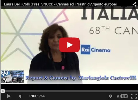 Laura Delli Colli (Pres. SNGCI) – Cannes ed i Nastri d’Argento europei