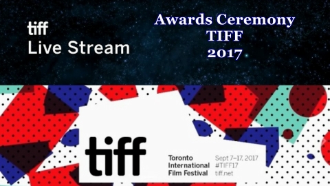 TIFF 2017 Live Stream – The TIFF Awards Ceremony
