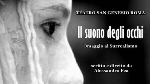 Il Suono degli Occhi di Alessandro Fea al San Genesio di Roma con Ilaria Giambini, Flaminia Grippaudo, Romina Proietti
