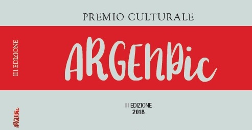 Premio Culturale ArgenPic III Edizione 2018: I Finalisti e le date delle premiazioni